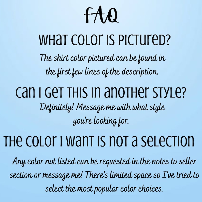 Puede incluir: Texto de preguntas frecuentes (FAQ) sobre un fondo azul claro. El texto pregunta: "&iquest;Qu&eacute; color se muestra?" y responde que el color de la camiseta se puede encontrar en la descripci&oacute;n. Tambi&eacute;n pregunta: "&iquest;Puedo obtener esto en otro estilo?" y responde que el comprador puede enviar un mensaje al vendedor con el estilo que desea. El texto tambi&eacute;n pregunta: "El color que quiero no est&aacute; en la selecci&oacute;n" y responde que el comprador puede solicitar un color en las notas al vendedor o enviar un mensaje al vendedor.