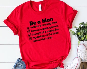 Be a Man Shirt, Mulan shirt, Disney Shirt, Disney fan shirt, Disney song shirt, Mulan song shirt, Mulan Princess shirt