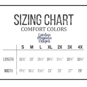 May include: Sizing chart for comfort colors clothing. The chart shows the length and width measurements in inches for sizes S, M, L, XL, 2X, 3X, and 4X.