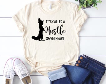 It's Called a Hustle Sweetheart shirt, Zootopia shirt,Disney fan shirt,  Disney shirt, Disney World Shirt, Disney parks shirt
