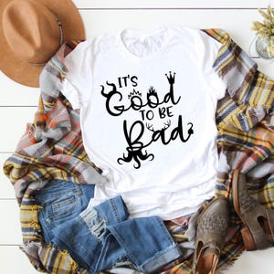 It's Good to be Bad shirt, Villains Shirt, Disney Shirt, Disney Villain Shirt, Disney Halloween Shirt, Halloween shirt, MNSSHP Shirt