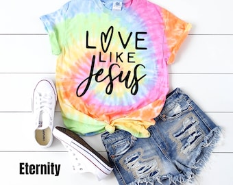 Love Like Jesus Tie Dye Shirt, Christian Tie Dye Shirt, Christian Shirt, Jesus Tee, Tie Dye Women's Shirt, Christian Gift