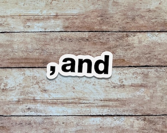 Comma And | Grammar Sticker, Quote Sticker, Minimalist Vinyl Sticker