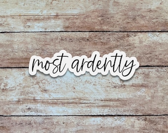 Most Ardently | Pride & Prejudice Sticker, Quote Sticker, Minimalist Vinyl Sticker