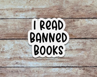 I Read Banned Books | Bookish Sticker, Quote Sticker, Minimalist Vinyl Sticker
