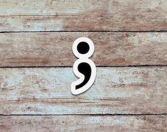 Semicolon | Grammar Sticker, Quote Sticker, Minimalist Vinyl Sticker