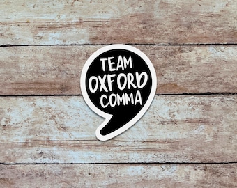 Team Oxford Comma | Grammar Sticker, Quote Sticker, Minimalist Vinyl Sticker