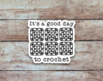 It's a Good Day to Crochet | Crochet Sticker, Quote Sticker, Minimalist Vinyl Sticker