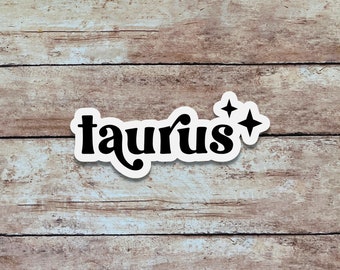 Taurus | Zodiac Sticker, Quote Sticker, Minimalist Vinyl Sticker