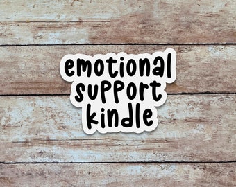 Emotional Support Kindle | Bookish Sticker, Quote Sticker, Minimalist Vinyl Sticker