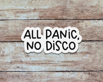 All Panic, No Disco | Panic at the Disco Sticker, Quote Sticker, Minimalist Vinyl Sticker