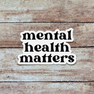 Mental Health Matters | Mental Health Sticker, Quote Sticker, Minimalist Vinyl Sticker