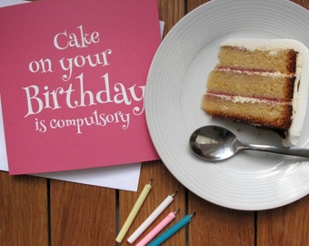 Pink Birthday Card | Cake On Your Birthday is Compulsory | Blank inside