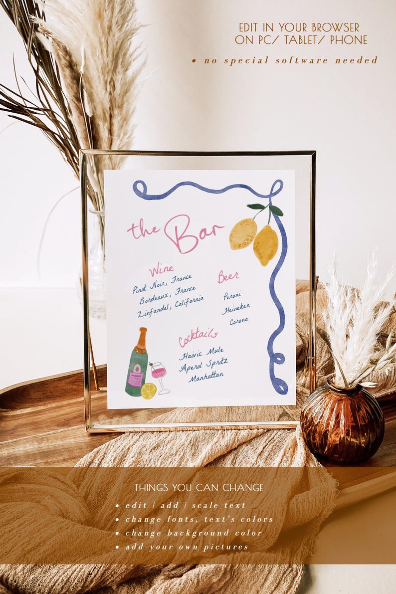 May include: A printable sign for a bar with a blue and white border, lemons, and a glass of wine. The sign lists wine, beer, and cocktail options. The text reads "the Bar", "Wine", "Pinot Noir, France", "Bordeaux, France", "Zinfandel, California", "Cocktails", "Havic Mule", "Aperd Spritz", "Manhattan", "Beer", "Peroni", "Heineken", "Corona". The text below the sign reads "THINGS YOU CAN CHANGE", "edit | add | scale text", "change fonts, text's colors", "change background color", "add your own pictures".