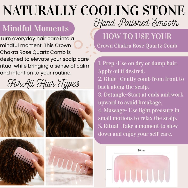 May include: A pink rose quartz comb, 90mm long and 45mm wide, for all hair types. The comb is designed for scalp care and detangling. Text on the image reads "Naturally Cooling Stone" and "Mindful Moments".