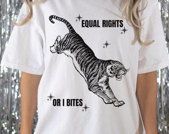 Equal Rights Or I Bites Tiger Comfort Colors Shirt