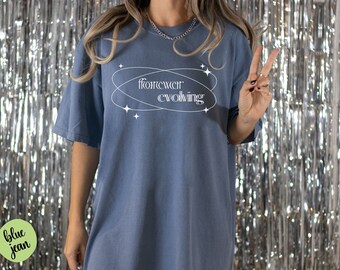 Forever Evolving Shirt, High Frequency Friend Gift