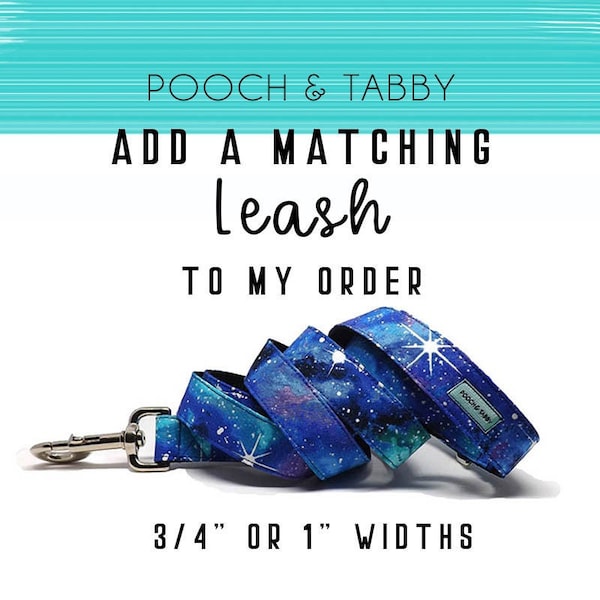 Add A Matching Leash 3/4" or 1" Dog Leash Widths