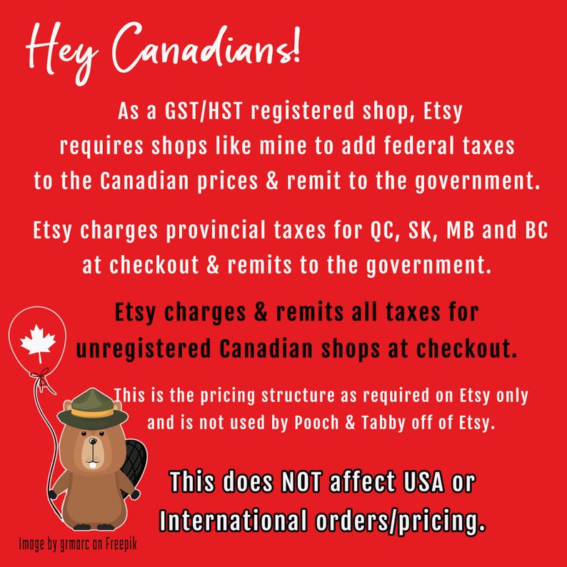 May include: A red background with white text explaining how Etsy charges taxes for Canadian customers. The text includes the phrase "Hey Canadians!" and a cartoon beaver wearing a ranger hat.