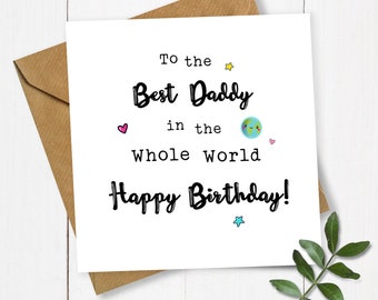 Best Dad in the Whole World Birthday Card, Daddy Card, Dad Birthday Card, Card for Dad, Card for Daddy Birthday, Amazing Dad, Daddy Card
