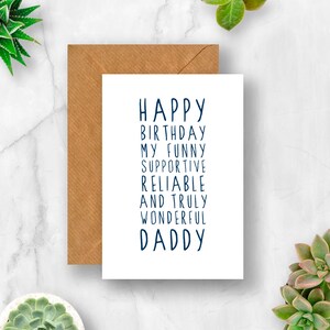 May include: White card with blue text that reads "Happy Birthday My Funny Supportive Reliable And Truly Wonderful Daddy".