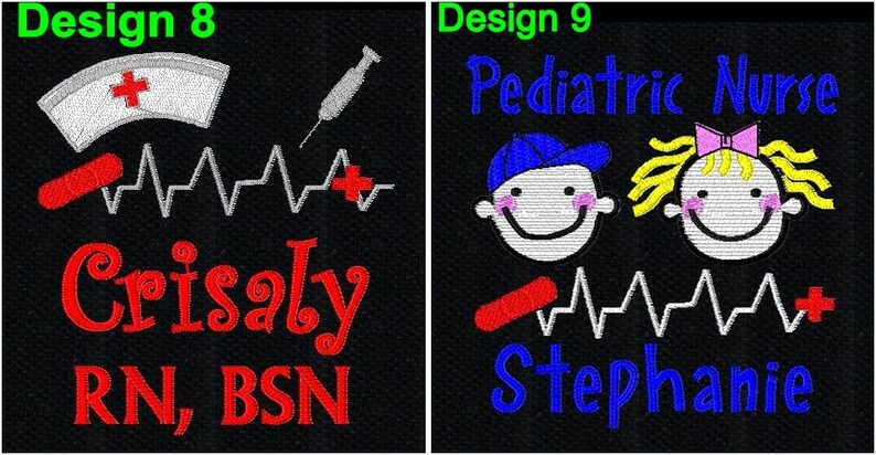 May include: Black embroidered designs featuring medical symbols and text. One design includes a nurse's cap, syringe, and the name "Crisaly, RN, BSN." The other design shows two cartoon faces and the words "Pediatric Nurse" and "Stephanie."
