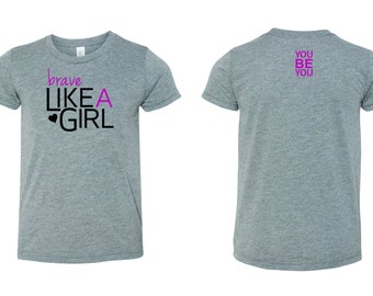 Brave Like A Girl Shirt