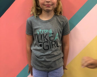 Strong Like A Girl Shirt