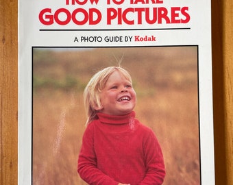 How to Take Good Pictures, a Photo Guide by Kodak 1981