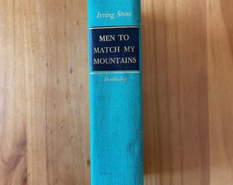 Men to Match My Mountains by Irving Stone, 1956