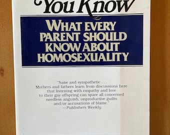Now That You Know: What Every Parent Should Know About Homosexuality by Betty Fairchild and Nancy Hayward, 1981