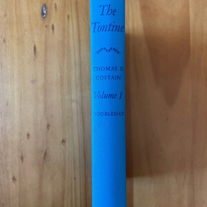 The Tontine Volume I by Thomas B. Costain, 1955