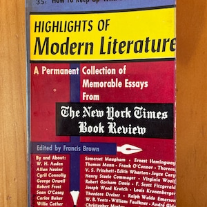 Highlights of Modern Literature: A Permanent Collection of Memorable Essays from The New York Times Book Review edited by Francis Brown 1954