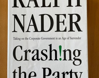 SIGNED FIRST EDITION Crashing the Party by Ralph Nader, 2002