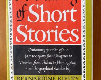 A Treasury of Short Stories w/ Faves of the Past 100 years from Turgenev to Hemingway w/ Biographical Sketches by Bernardine Kielty, 1947