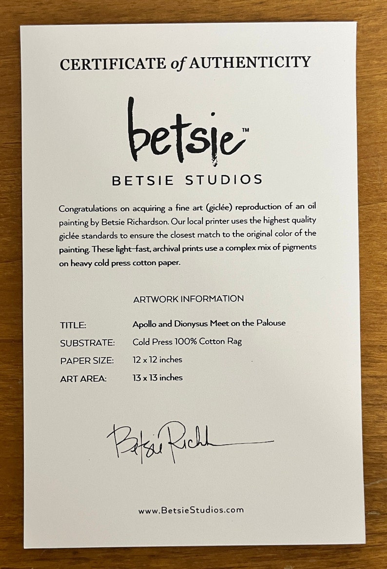 Op de afbeelding: Certificaat van echtheid voor een fine art print getiteld "Apollo and Dionysus Meet on the Palouse" van Betsie Richardson. De print is 12 x 12 inch en is gedrukt op koudgeperst 100% katoenen papier. Het kunstgebied is 13 x 13 inch.