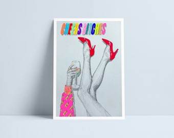 Cheers bitches print by Niki Pilkington / Cheers good health neon wine cocktail time kitchen art heels