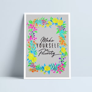 Make yourself a priority print by Niki Pilkington / motivational quote motivation home office image 1