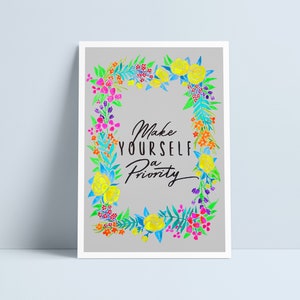 Make yourself a priority print by Niki Pilkington / motivational quote motivation home office