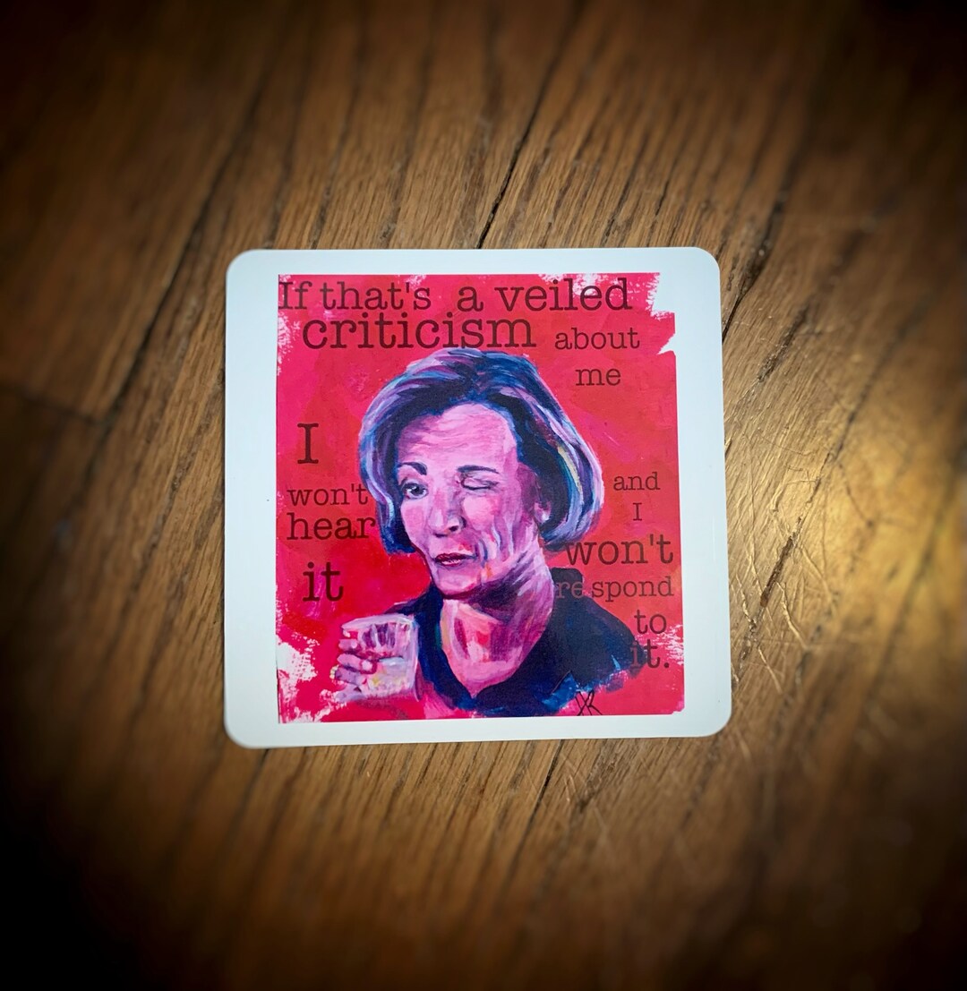 Lucille Bluth Sticker 4x4” - Etsy