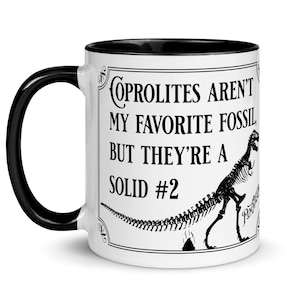 Poozeum Mug - Coprolites aren&#39;t my favorite fossil, but they&#39;re a solid #2, 11oz