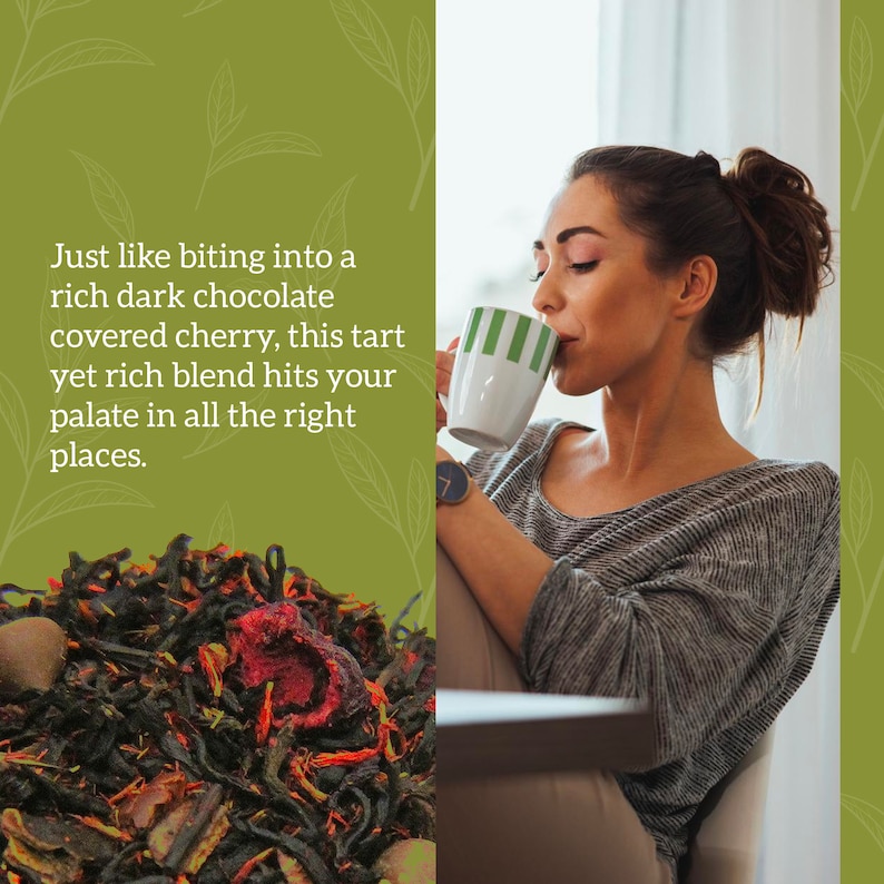 May include: A close-up of a blend of black tea leaves, dried fruit pieces, and chocolate bits. The text reads: "Just like biting into a rich dark chocolate covered cherry, this tart yet rich blend hits your palate in all the right places."