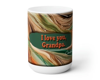 I Love You, Grandpa. (brown) 15oz mug