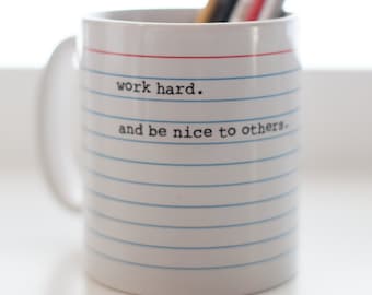 Work Hard and Be Nice to Others Mug