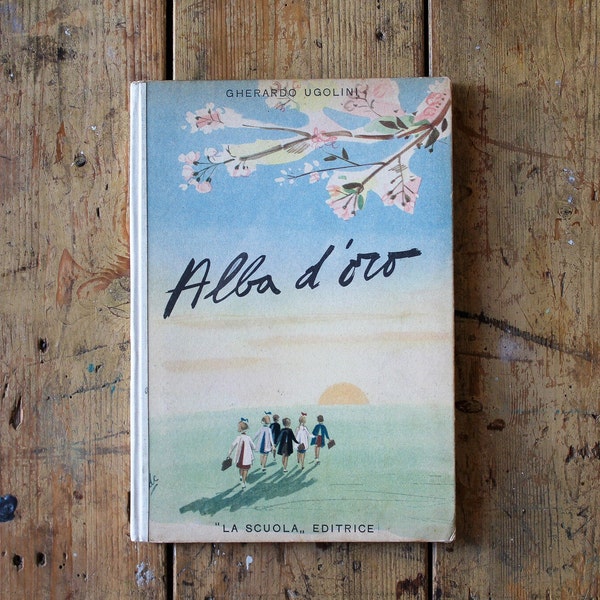 Vintage Italian Book Alba D'Oro Illustrated Book By Gherardo Ugolini Publisher La Scuola Editrice 1950s