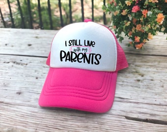 I Still Live with My Parents, Baby Foam Trucker Hat, Infant Trucker, Embroidered Mesh Ball Cap