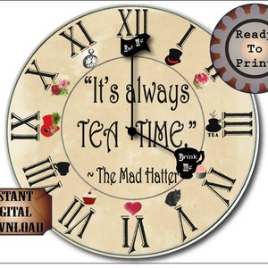 Kit stampabile orologio Cappellaio Matto Steampunk invecchiato "È sempre l'ora del tè" Alice nel paese delle meraviglie 8" quadrante dell'orologio Eat Me Drink Me mani numeri romani