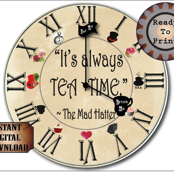 Mad Hatter Clock Printable Kit Steampunk Aged "It's Always TEA TIME" Alice in Wonderland 8" Clock Face Eat Me Drink Me Hands Roman Numerals