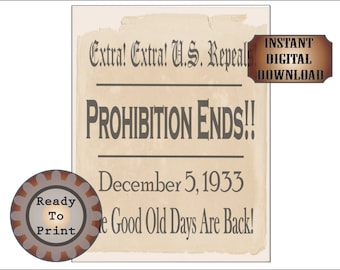 May include: A vintage-style newspaper headline announcing the end of Prohibition in the United States on December 5, 1933. The headline reads "Extra! Extra! U.S. Repeal Prohibition Ends!!" with the text "The Good Old Days Are Back!" below. The image has a distressed, aged look and is ready to print.