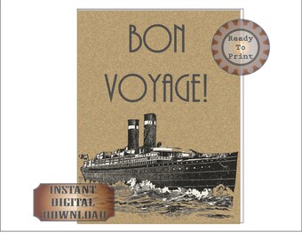May include: A vintage-style print with the words "BON VOYAGE!" in a stylized font above a black and white illustration of a ship. The background is a tan color, and the print includes a "Ready to Print" and "Instant Digital Download" label.